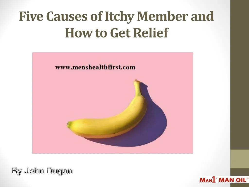 five causes of itchy member and how to get relief