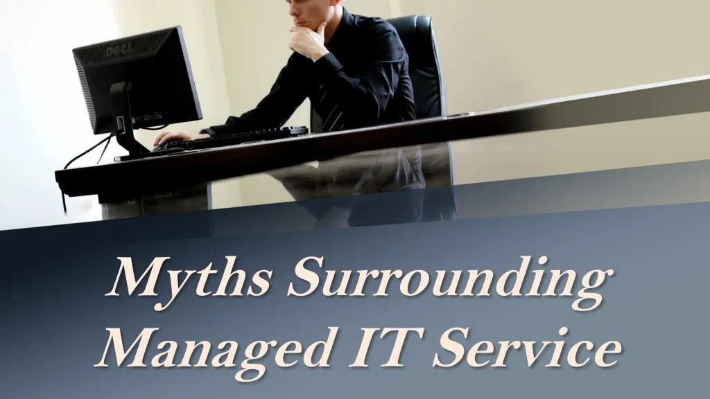 myths surrounding managed it service
