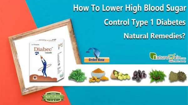 How to Lower High Blood Sugar Control Type 1 Diabetes Natural Remedies?