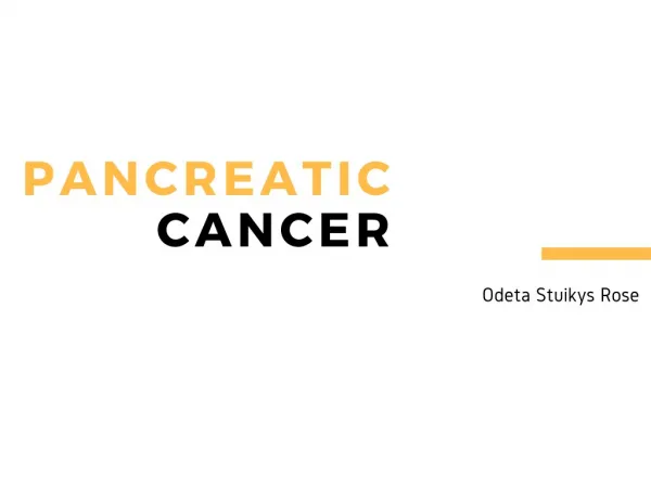 How to Deal with Pancreatic Cancer? | Odeta Stuikys Rose