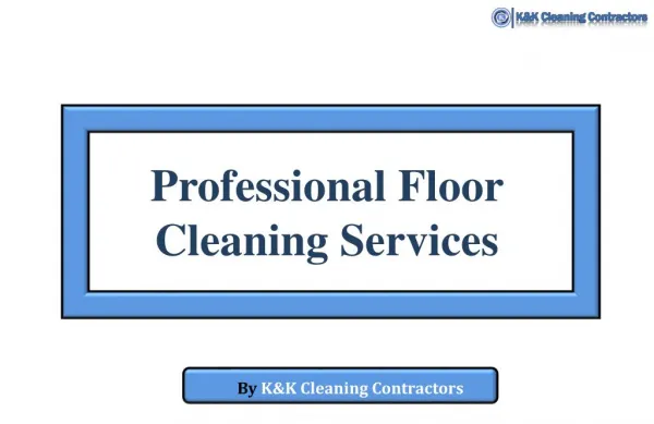 Floor Cleaning Solutions in Kalamazoo by K&K Cleaning Contractors