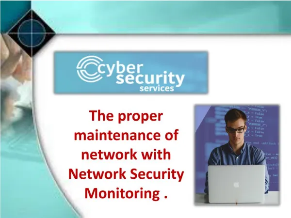 the proper maintenance of network with network security monitoring