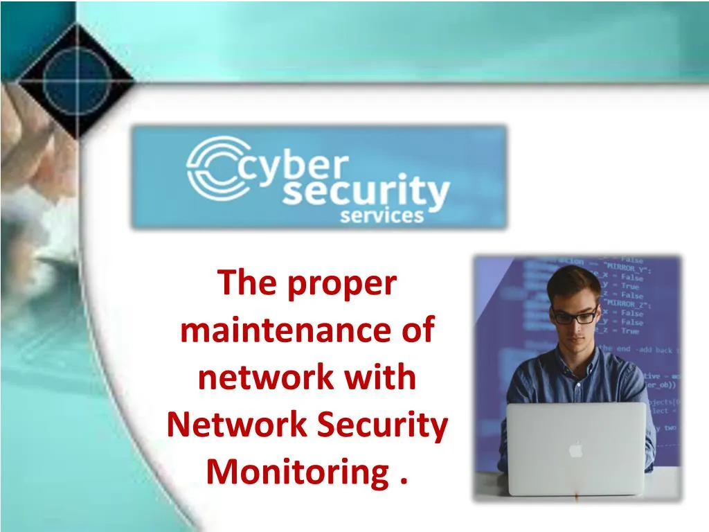the proper maintenance of network with network security monitoring