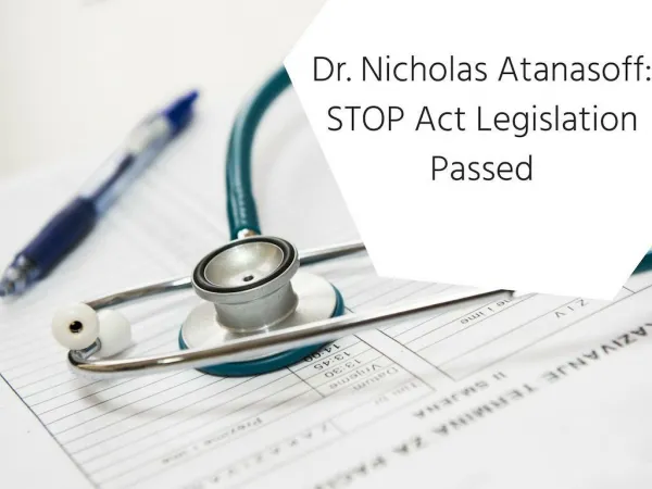 Dr. Nicholas Atanasoff: STOP Act Legislation Passed