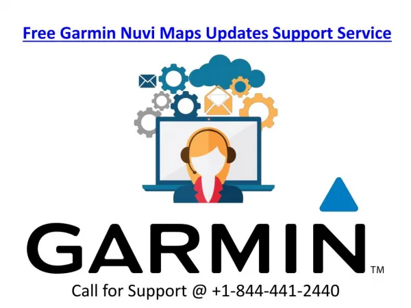 Call us @ 1-844-441-2440 for Free Garmin Nuvi Maps Update Support service at affordable price