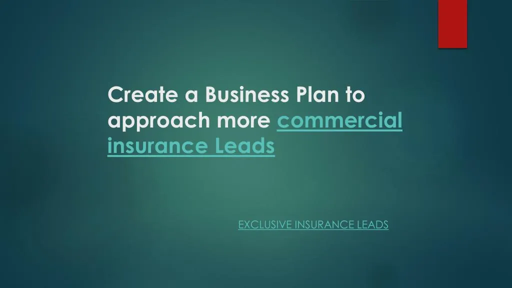create a business plan to approach more commercial insurance leads