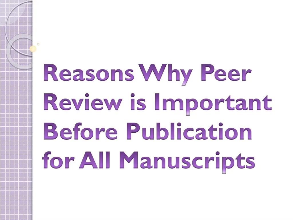 reasons why peer review is important before publication for all manuscripts