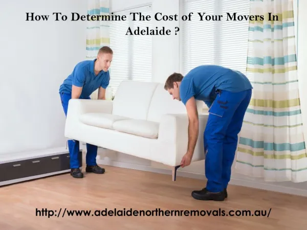 How To Determine The Cost of Your Movers In Adelaide?