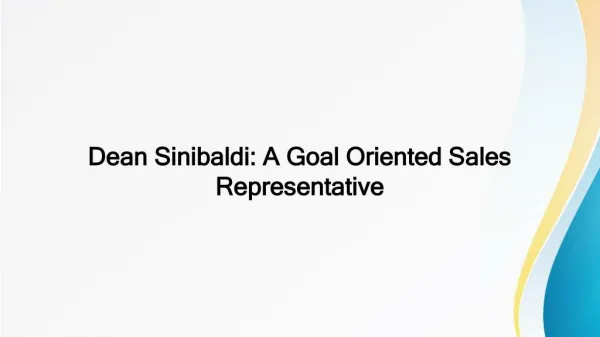Dean Sinibaldi: A Goal Oriented Sales Representative