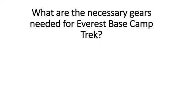 What are the necessary gears needed for Everest Base Camp Trek?