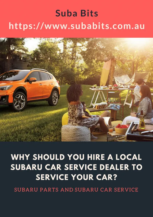 Why Should You Hire A Local Subaru Car Service Dealer to Service Your Car?