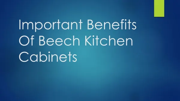 Important Benefits Of Beech Kitchen Cabinets