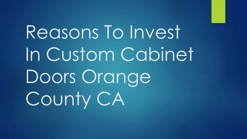 reasons to invest in custom cabinet doors orange