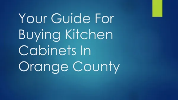 Your Guide For Buying Kitchen Cabinets In Orange County