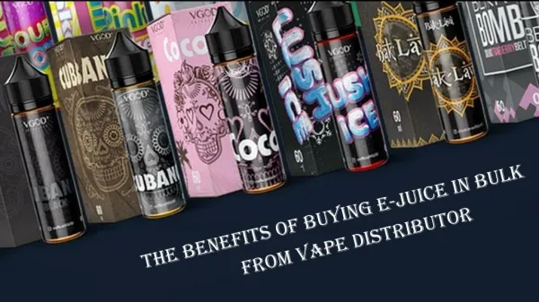 The Benefits Of Buying E-Juice In Bulk from E-juice Distributor
