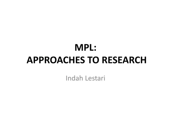 MPL: APPROACHES TO RESEARCH