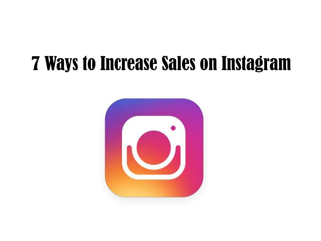 7 ways to increase sales on instagram