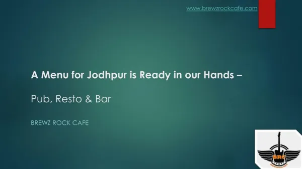 A Menu for Jodhpur is Ready in our Hands –Pub, Resto & Bar