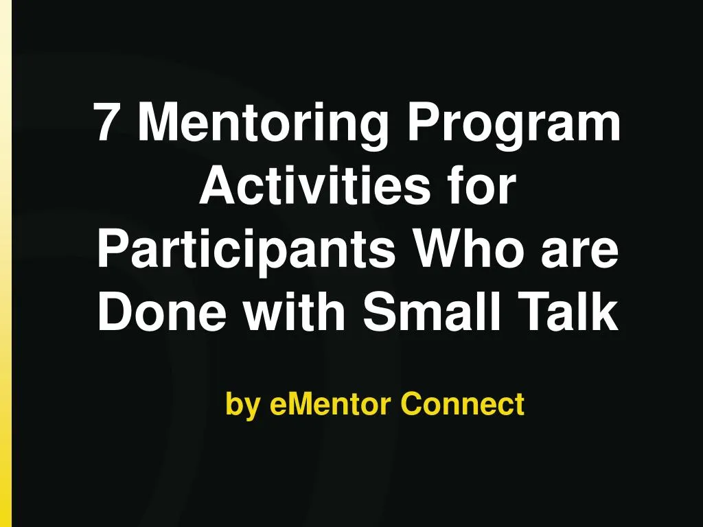 7 mentoring program activities for participants who are done with small talk