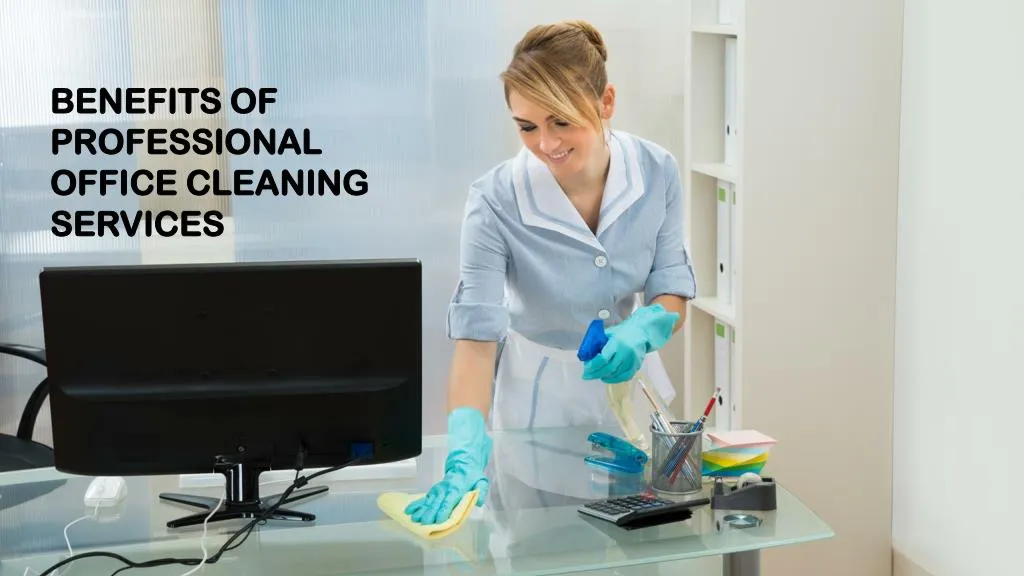 benefits of professional office cleaning services