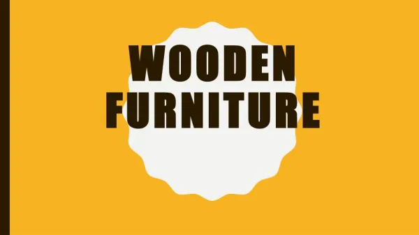 What is wooden furniture and its uses?