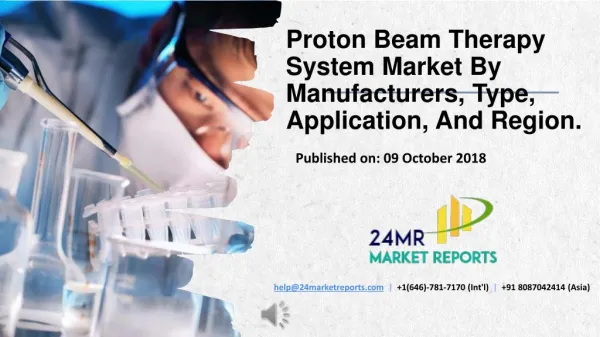 Proton beam therapy system market by manufacturers, type, application, and region.