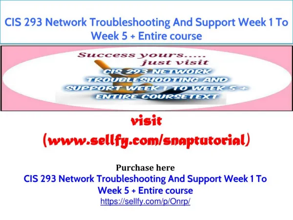 CIS 293 Network Troubleshooting And Support Week 1 To Week 5 Entire course