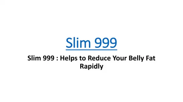 Slim 999 : Mixture Of Effective And Natural Ingredients