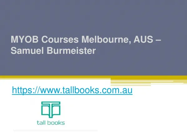 Check Out for MYOB Courses Melbourne, AUS - www.tallbooks.com.au