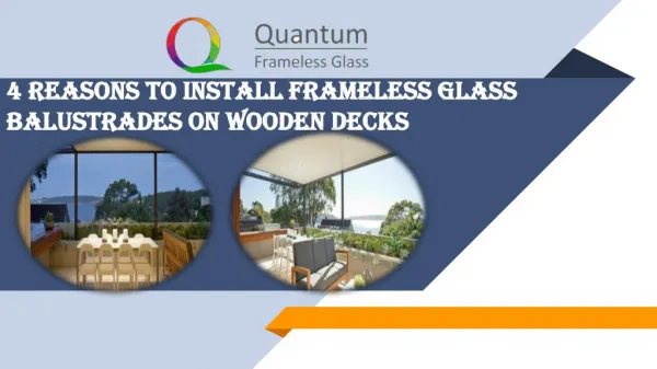 4 Reasons to Install Frameless Glass Balustrades On Wooden Decks