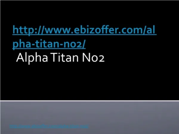 ORDER NOW@ >> http://www.ebizoffer.com/alpha-titan-no2/