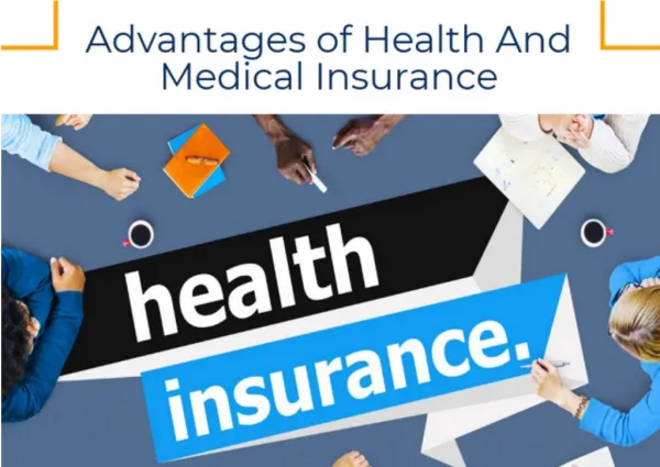 Advantages of Health And Medical Insurance