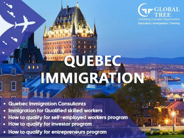 Quebec Immigration | Quebec Skilled Worker Visa Consultants in Hyderabad - Global Tree