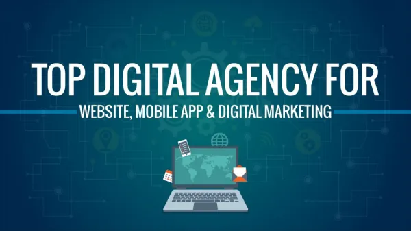 Top Digital Agency for Website, Mobile App & Digital Marketing