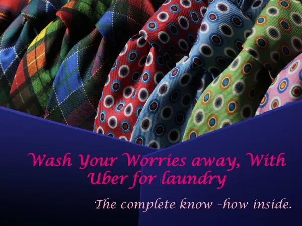 Wash Your Worries away, With Uber for laundry