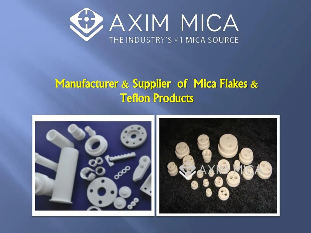 manufacturer supplier of mica flakes teflon products