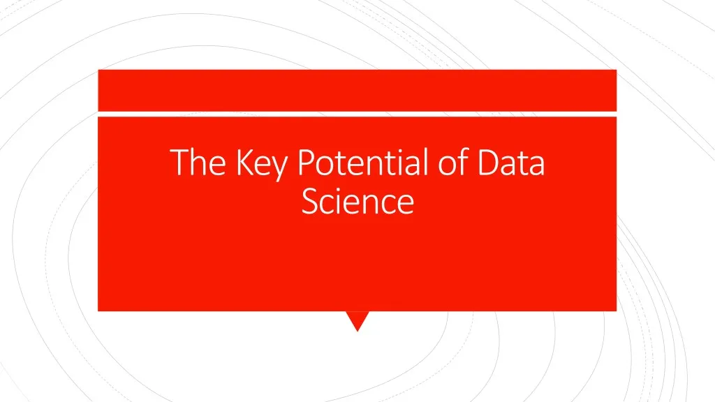 the key potential of data science