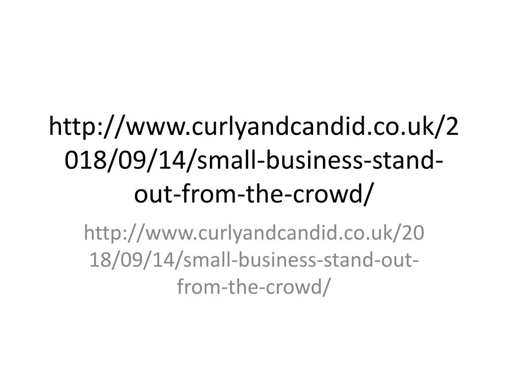 http www curlyandcandid co uk 2018 09 14 small business stand out from the crowd