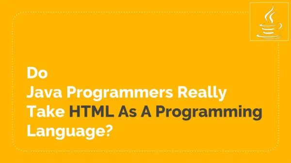 Do Java Programmers Really Take HTML As A Programming Language?