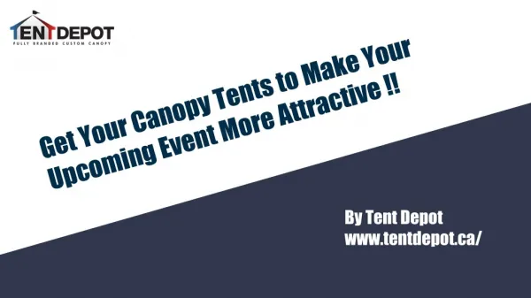 Get Your Canopy Tents to Make Your Upcoming Event More Attractive !!