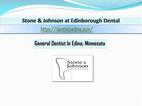 Get the Suitable Dental Services Edina MN- Stone Johnson Dental Group