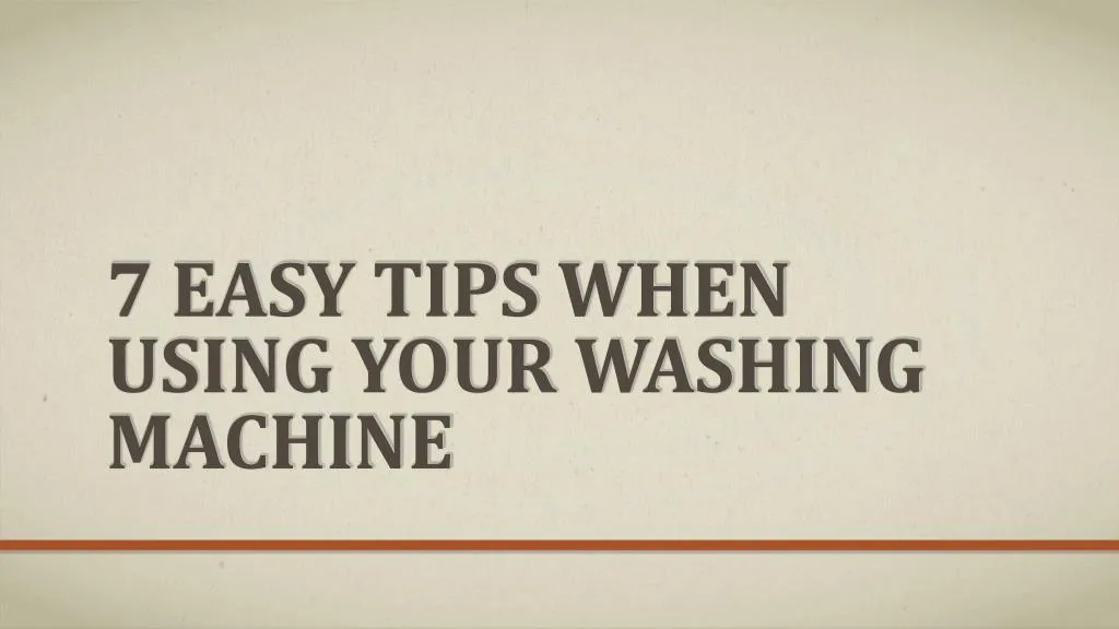 7 easy tips when using your washing machine