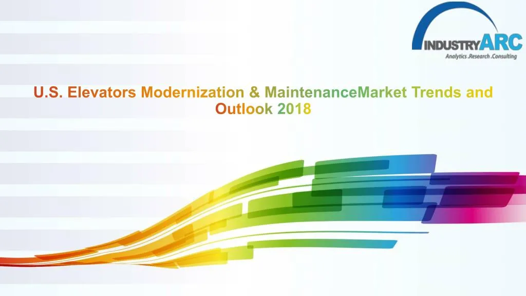 u s elevators modernization maintenance market trends and outlook 2018
