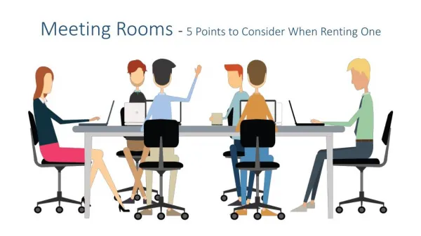 Meeting Rooms - 5 Points to Consider When Renting One