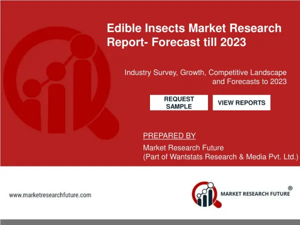 Global Edible Insects Market Industry Analysis, Size, Share, Growth, Trends and Forecast to 2023