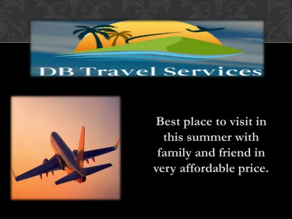 Best place to visit in this summer with family and friend in very affordable price: