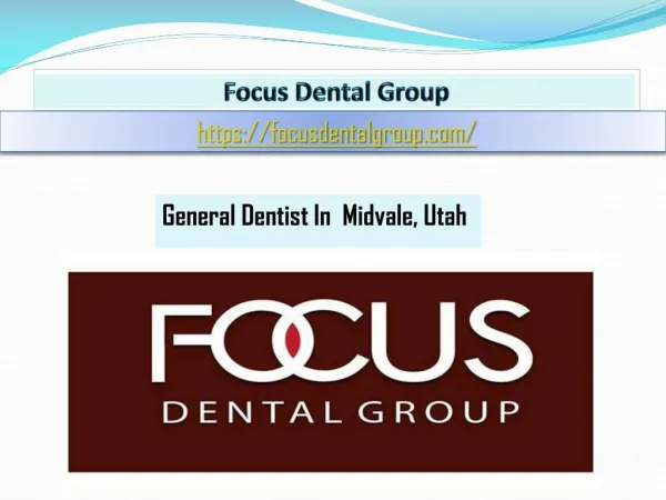 Get the Cosmetic dentistry Midvale, Utah- Focus Dental Group