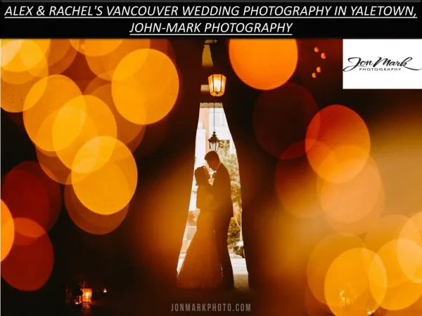 ALEX & RACHEL'S VANCOUVER WEDDING PHOTOGRAPHY IN YALETOWN, JOHN-MARK PHOTOGRAPHY