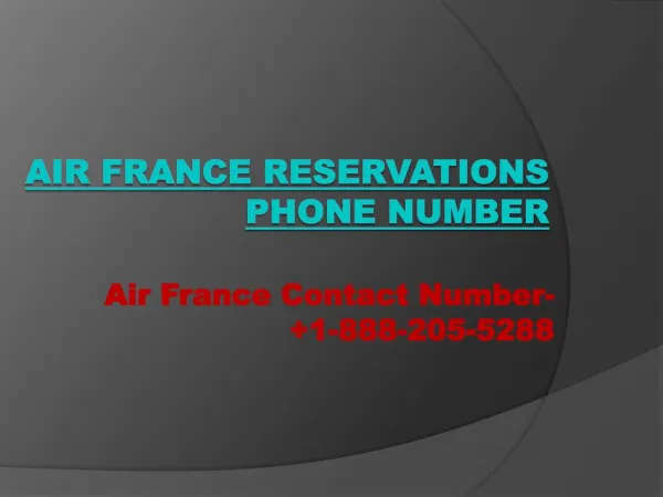 Air France reservations phone number- 1-888-205-5288