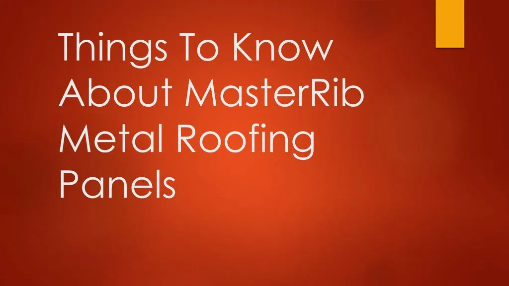 things to know about masterrib metal roofing panels